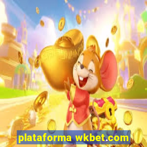 plataforma wkbet.com